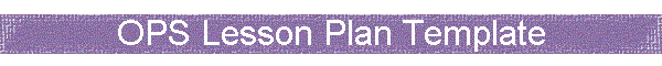 OPS Lesson Plan Template